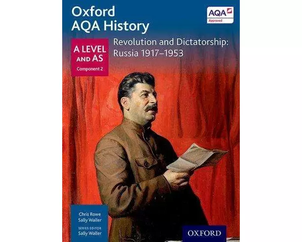 Oxford AQA History for A Level: Revolution and Dictatorship: Russia 1917-1953