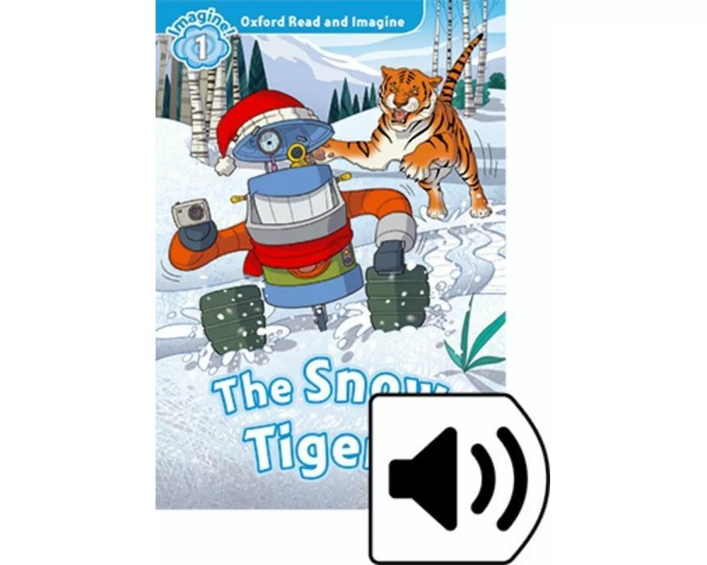 Oxford Read and Imagine: Level 1: The Snow Tigers Audio Pack