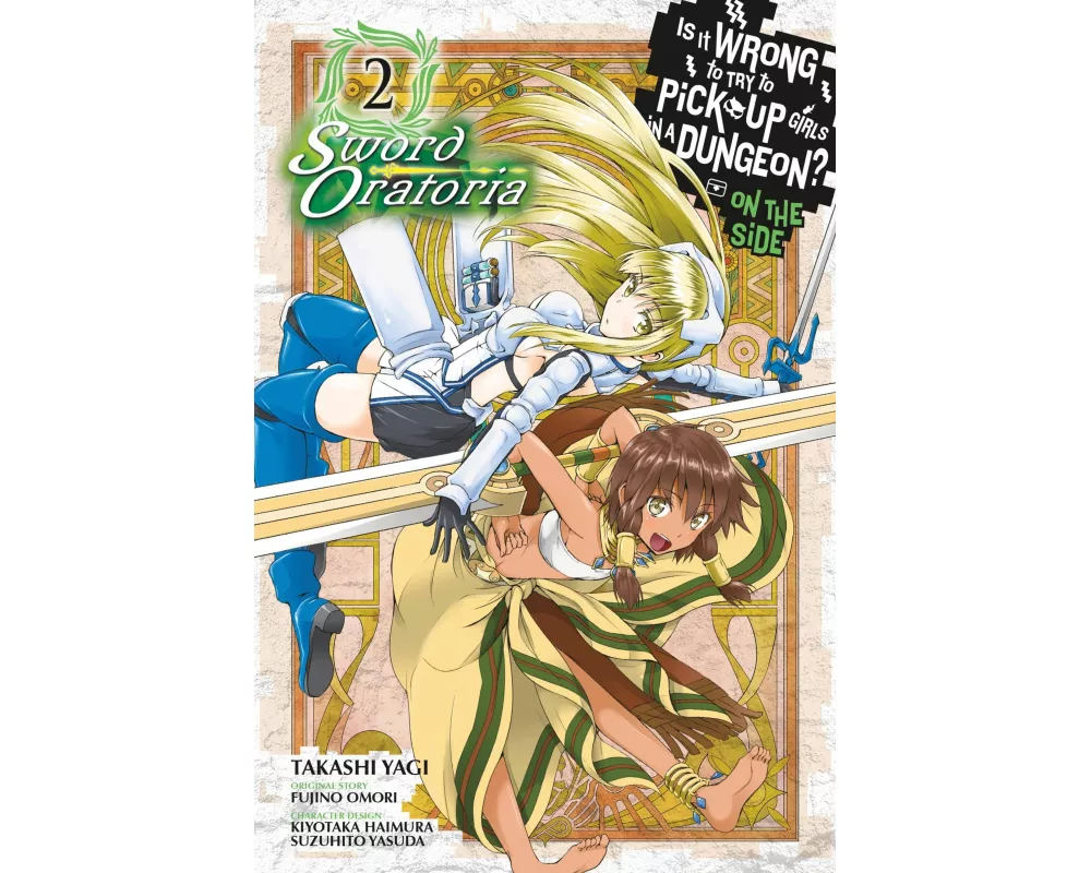 Is It Wrong to Try to Pick Up Girls in a Dungeon? On the Side: Sword Oratoria, Vol. 2 (manga)