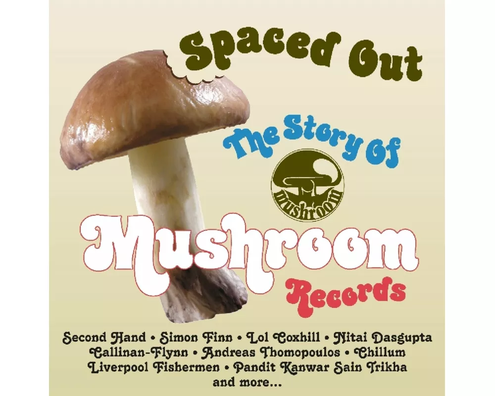 Spaced Out ~ The Story Of Mushroom Records