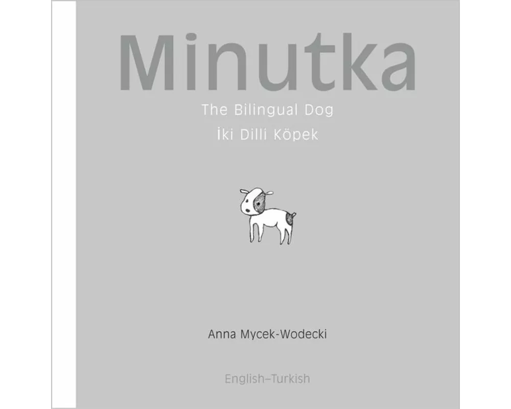 Minutka: The Bilingual Dog (Turkish-English)