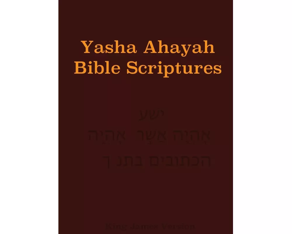 Yasha Ahayah Bible Scriptures (YABS) Study Bible