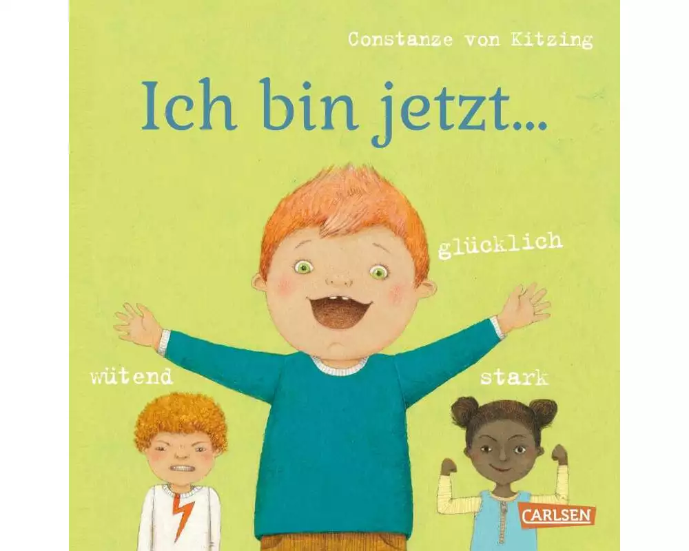Ich bin jetzt ... glücklich, wütend, stark