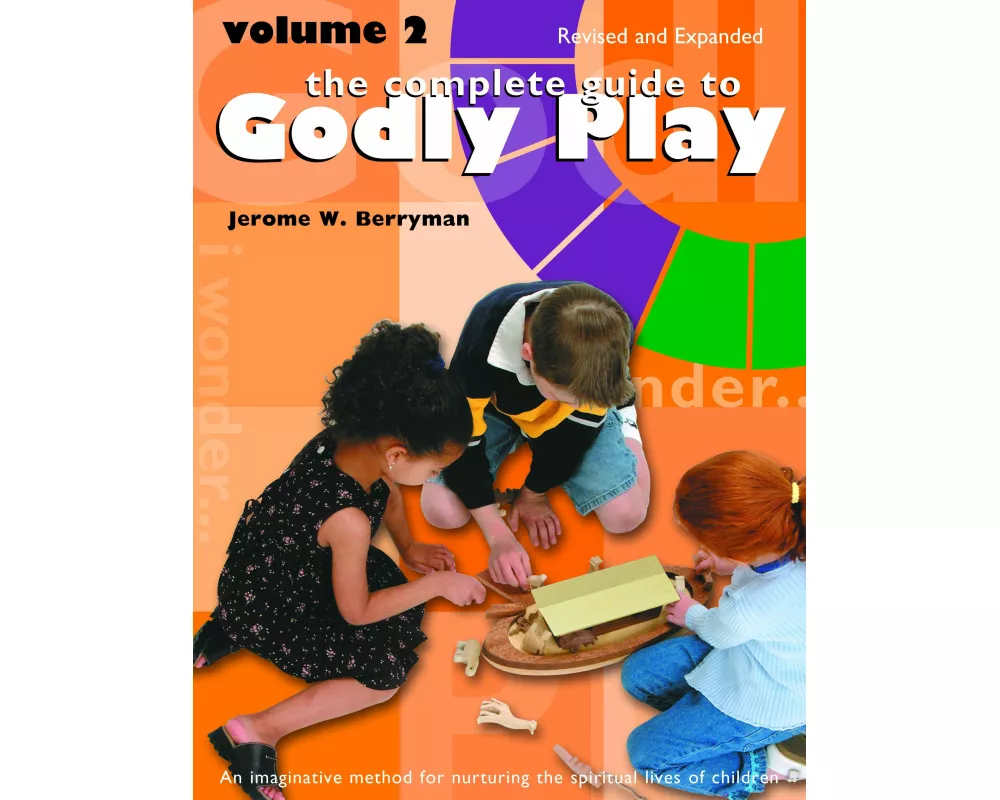 The Complete Guide to Godly Play