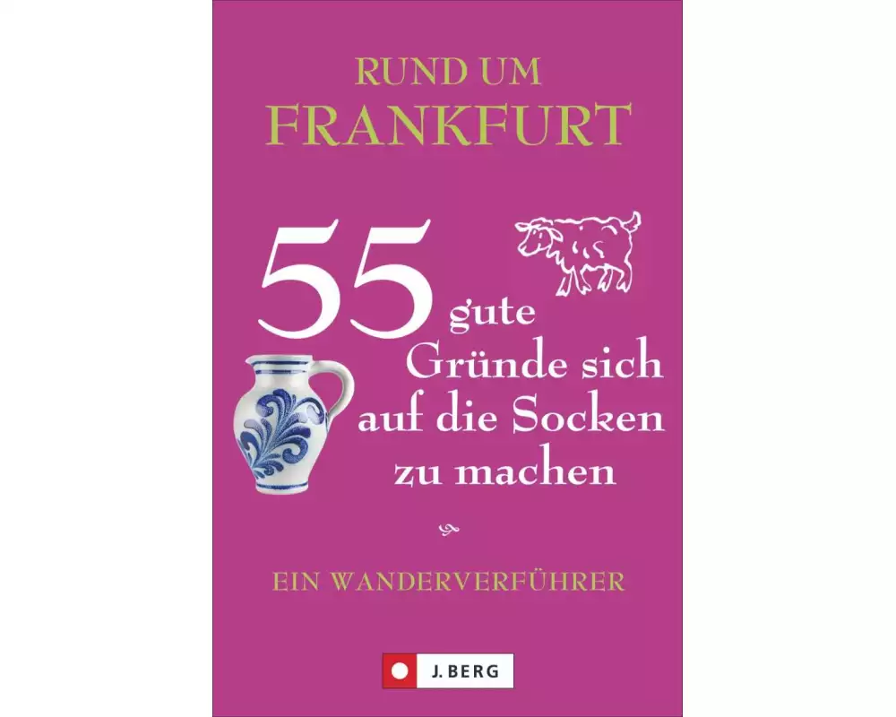 Rund um Frankfurt – 55 gute Gründe sich auf die Socken zu machen