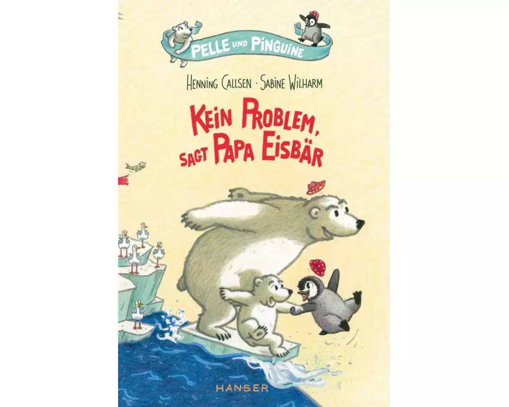 Pelle und Pinguine - Kein Problem, sagt Papa Eisbär
