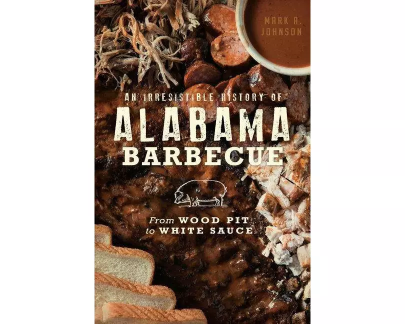 An Irresistible History of Alabama Barbecue