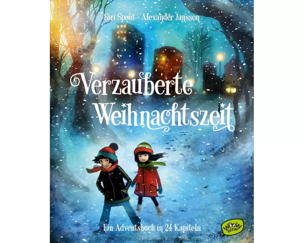 Verzauberte Weihnachtszeit - Ein Adventsbuch in 24 Kapiteln