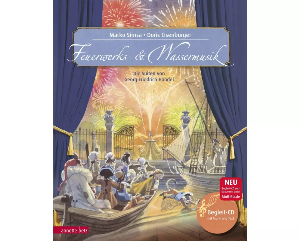Feuerwerks- und Wassermusik (Das musikalische Bilderbuch mit CD und zum Streamen)