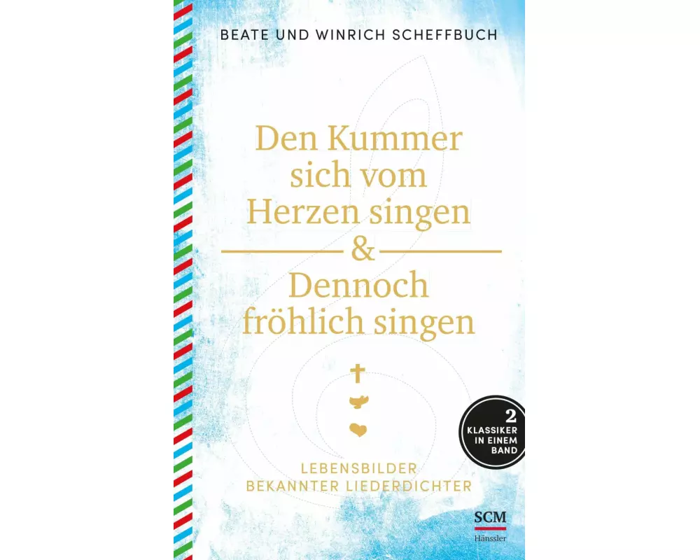 Den Kummer sich vom Herzen singen & Dennoch fröhlich singen