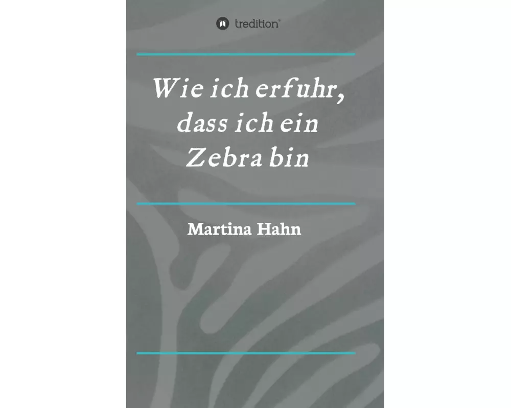 Wie ich erfuhr, dass ich ein Zebra bin
