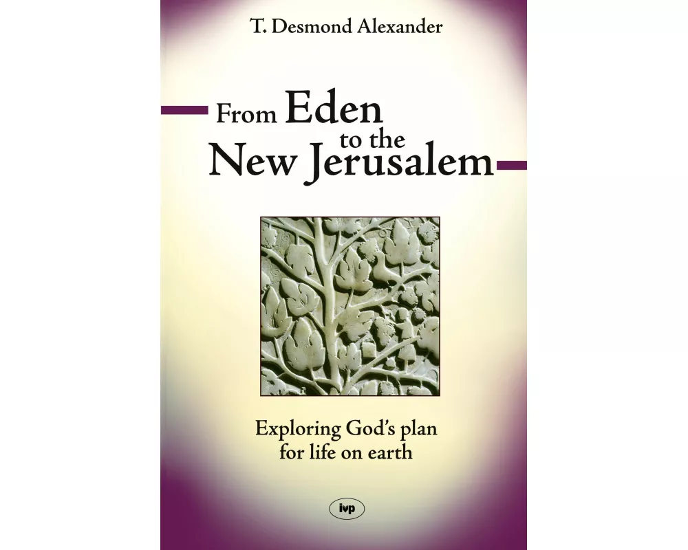 From Eden to the New Jerusalem