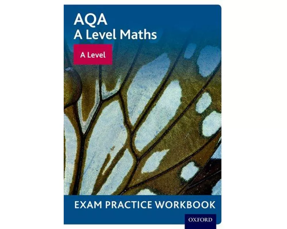 AQA A Level Maths: A Level Exam Practice Workbook