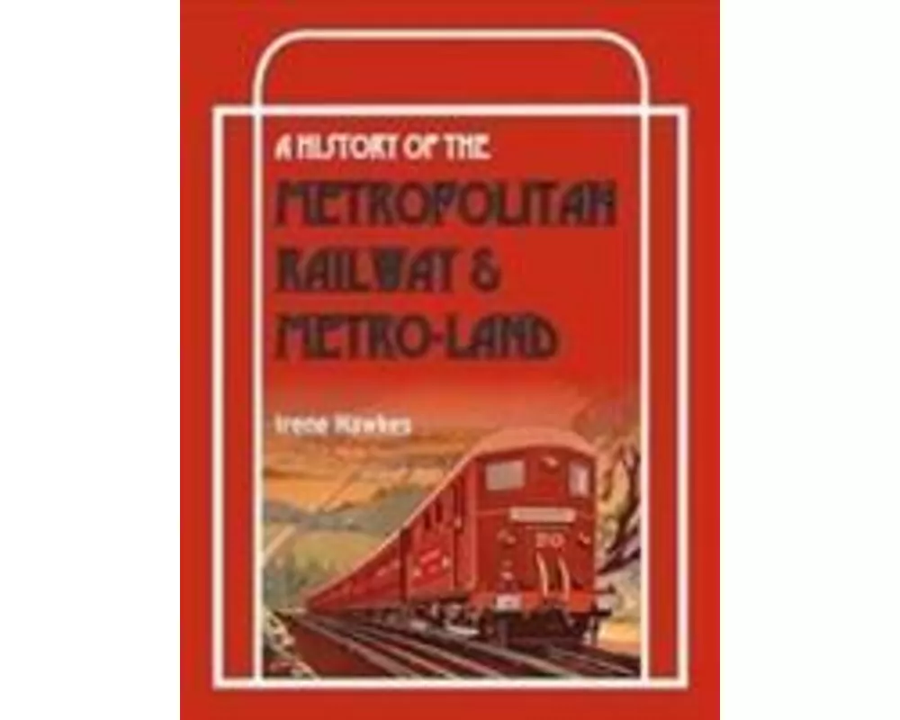 A History Of The Metropolitan Railway & Metro-Land