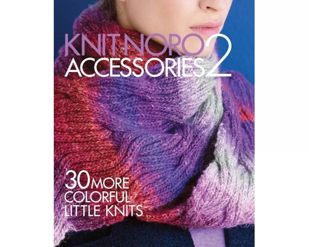Knit Noro: Accessories 2