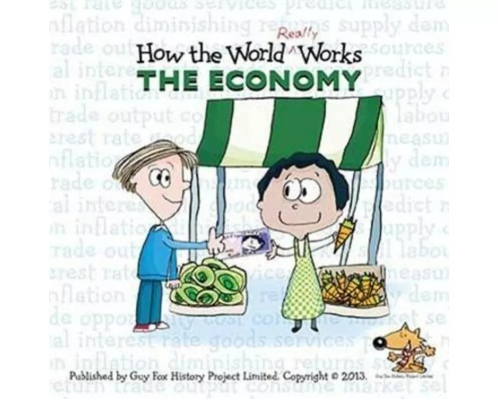 How the World Really Works: the Economy
