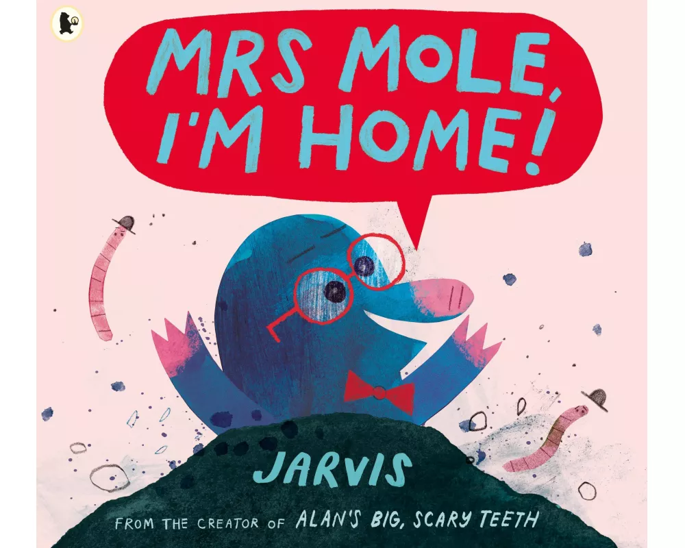 Mrs Mole, I'm Home!