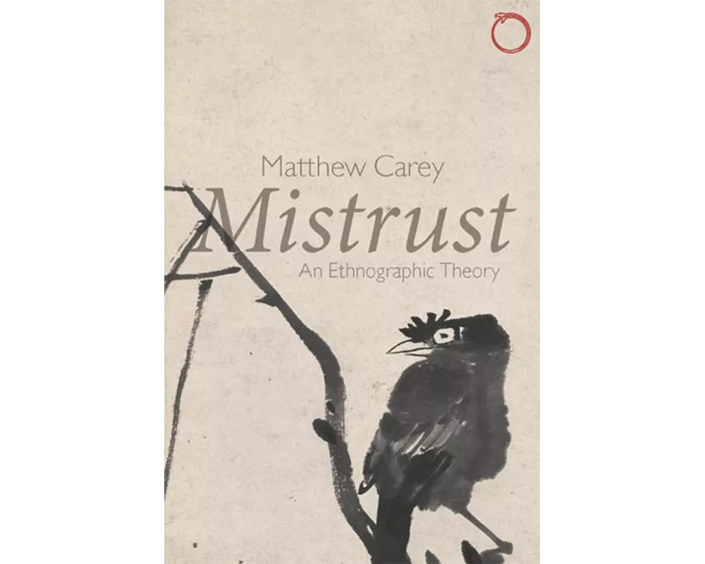 Mistrust – An Ethnographic Theory