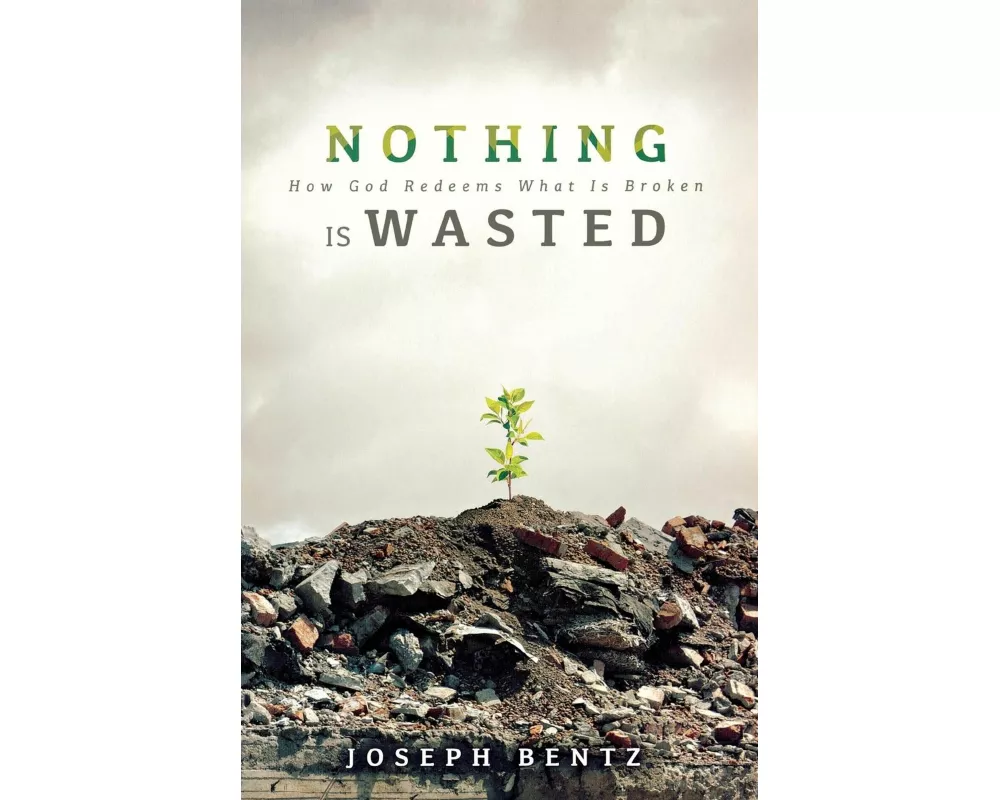 Nothing Is Wasted