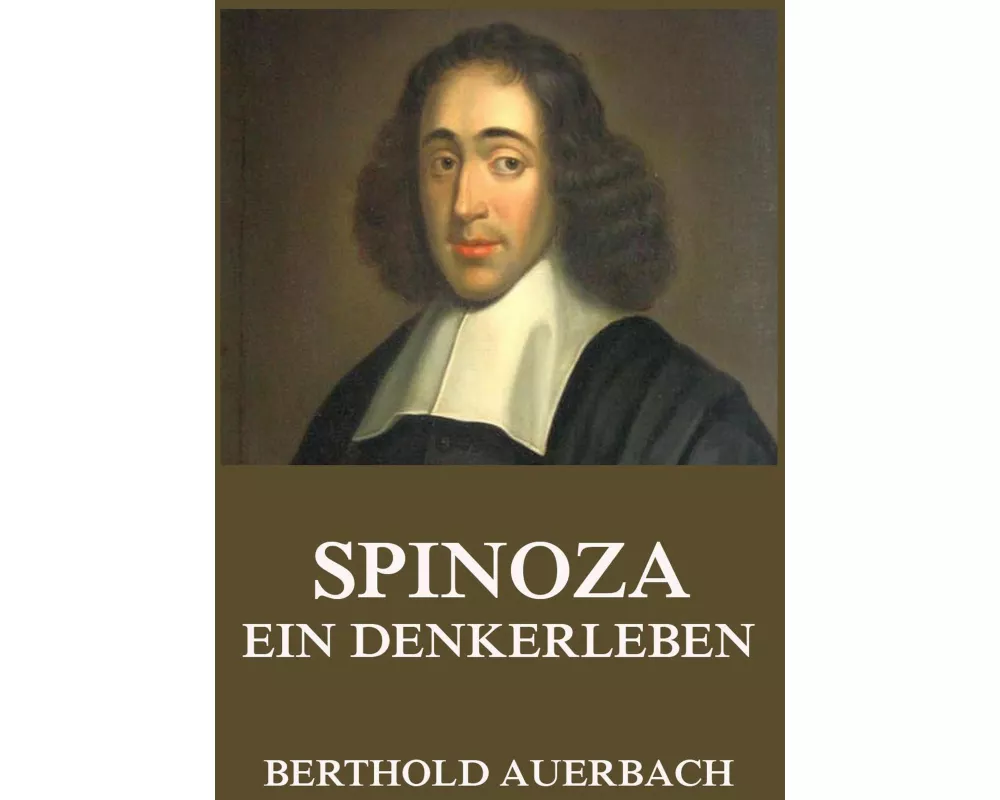 Spinoza - Ein Denkerleben
