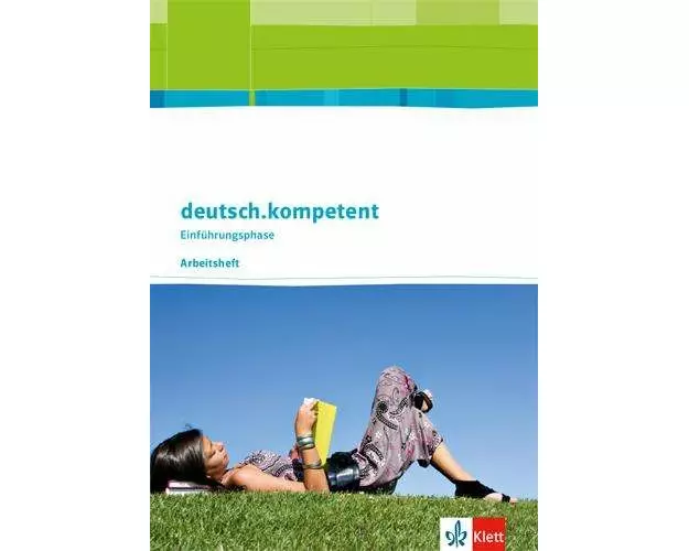deutsch.kompetent. Arbeitsheft Einführungsphase. Allgemeine Ausgabe