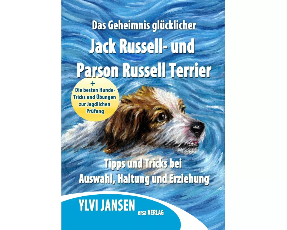 Das Geheimnis glücklicher Jack Russell- und Parson Russell Terrier