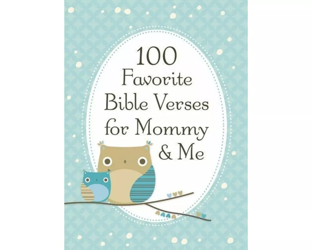 100 Favorite Bible Verses for Mommy and Me