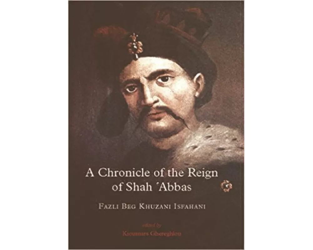 A Chronicle of the Reign of Shah 'Abbas Two Vol Set
