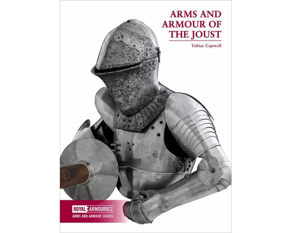 Arms and Armour of the Medieval Joust