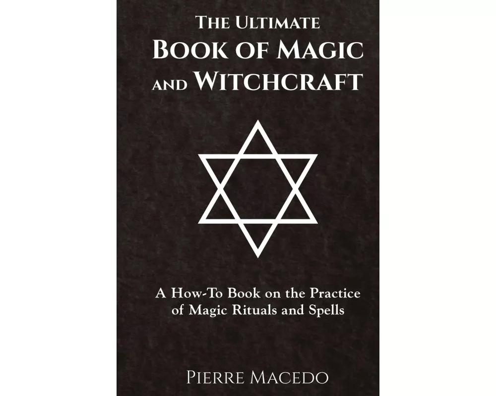 The Ultimate Book of Magic and Witchcraft