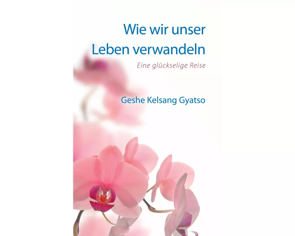 Wie wir unser Leben verwandeln