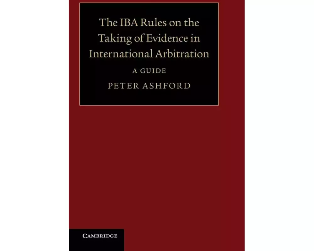 The Iba Rules on the Taking of Evidence in International Arbitration