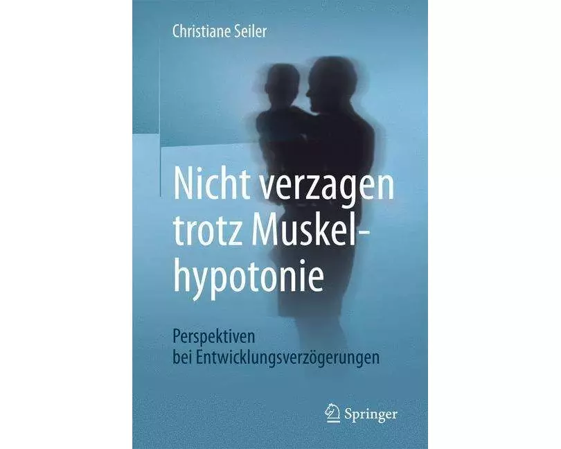 Nicht verzagen trotz Muskelhypotonie