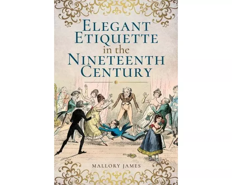 Elegant Etiquette in the Nineteenth Century