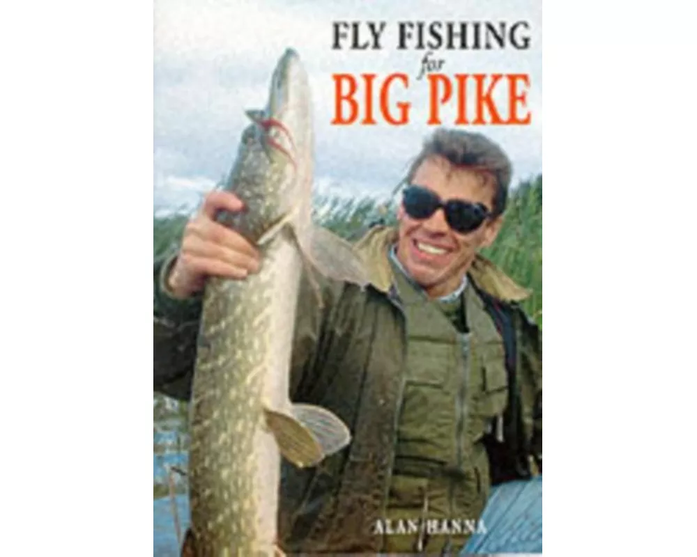 Fly Fishing for Big Pike