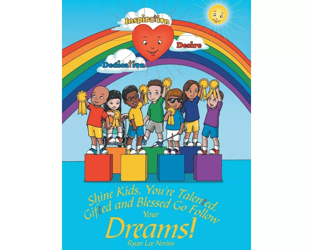 Shine Kids, You're Talented, Gifted and Blessed Go Follow Your Dreams!