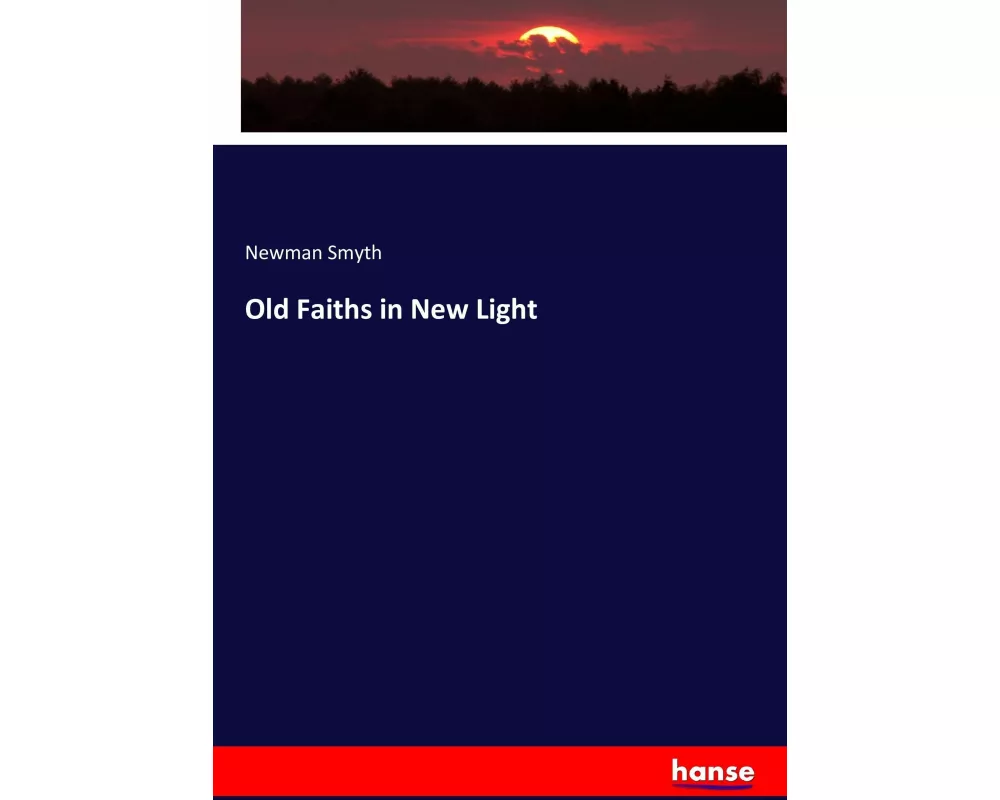Old Faiths in New Light