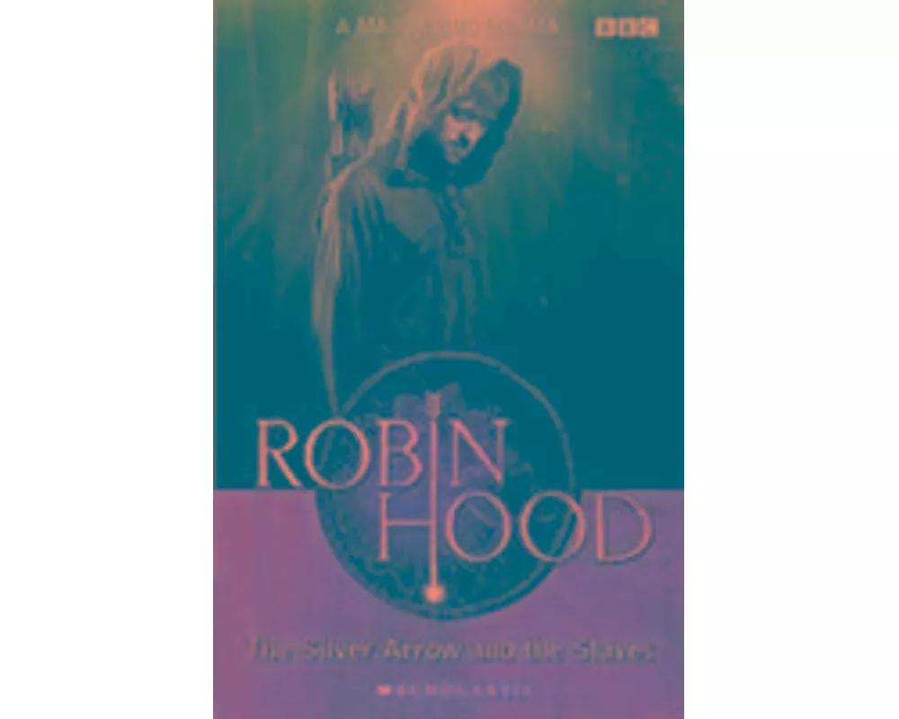 Robin Hood: The Silver Arrow and the Slaves