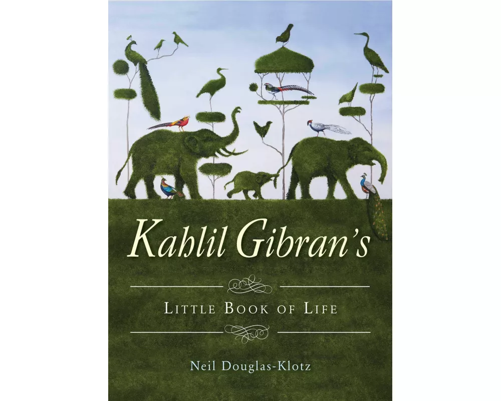 Kahlil Gibran's Little Book of Life