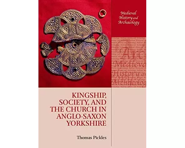 Kingship, Society, and the Church in Anglo-Saxon Yorkshire