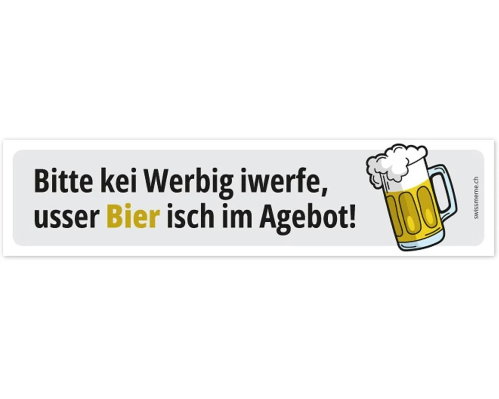 Swissmeme Sticker «Kei Werbig, usser Bier !" 14.8 x 3.5 cm