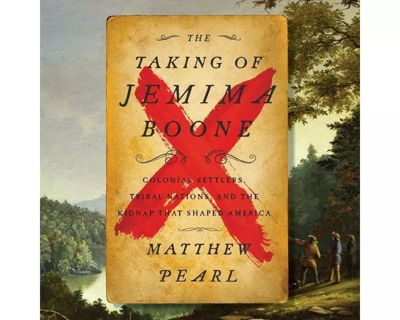 The Taking of Jemima Boone: Colonial Settlers, Tribal Nations, and the Kidnap That Shaped a Nation