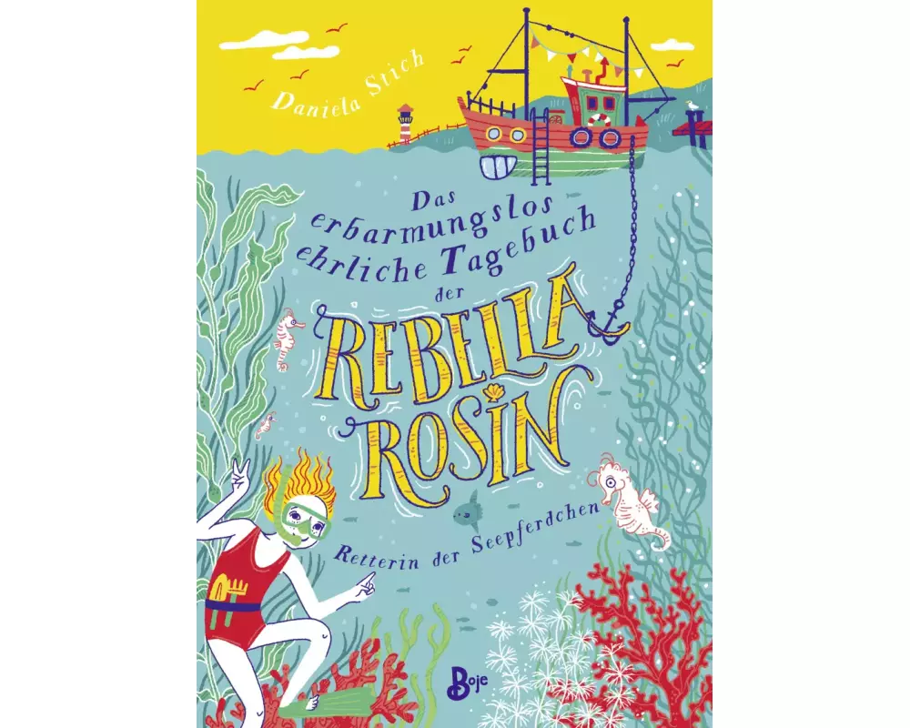 Das erbarmungslos ehrliche Tagebuch der Rebella Rosin - Retterin der Seepferdchen