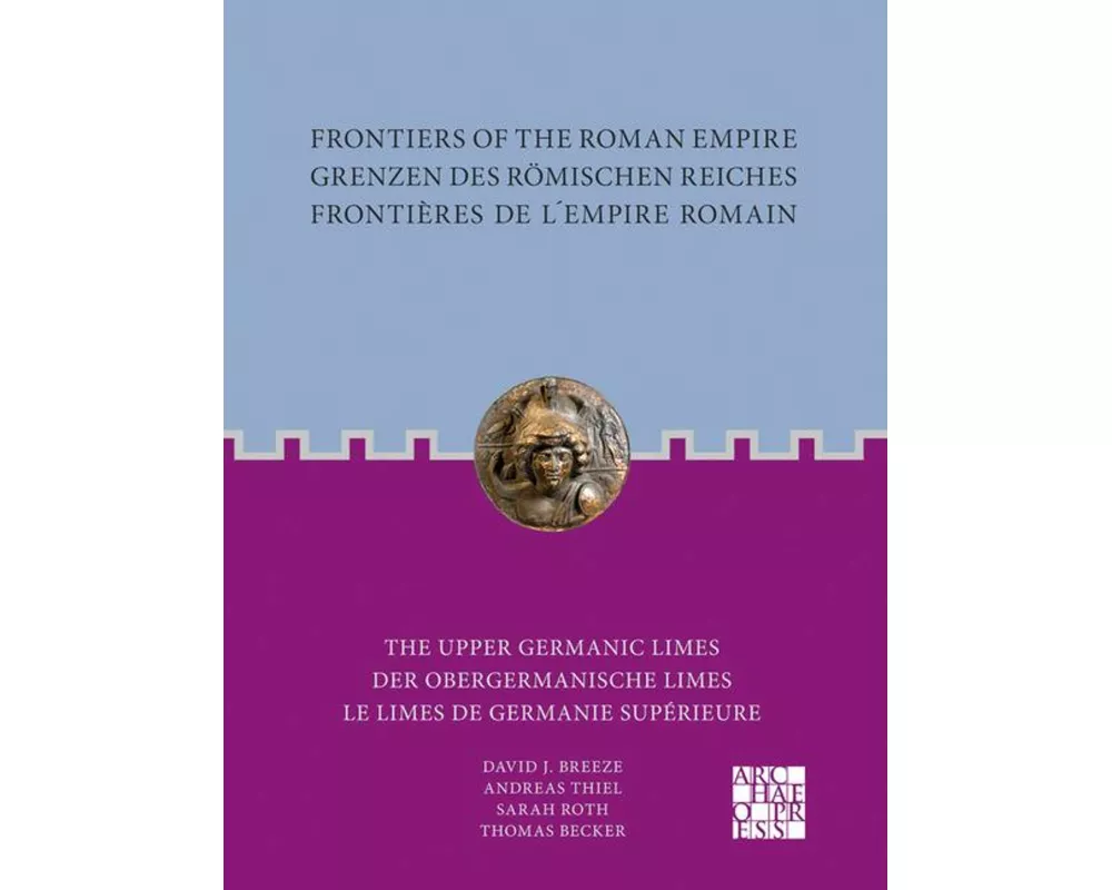 Frontiers of the Roman Empire: The Upper Germanic Limes