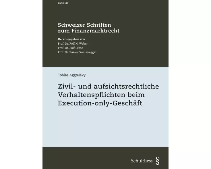 Zivil- und aufsichtsrechtliche Verhaltenspflichten beim Execution-only-Geschäft