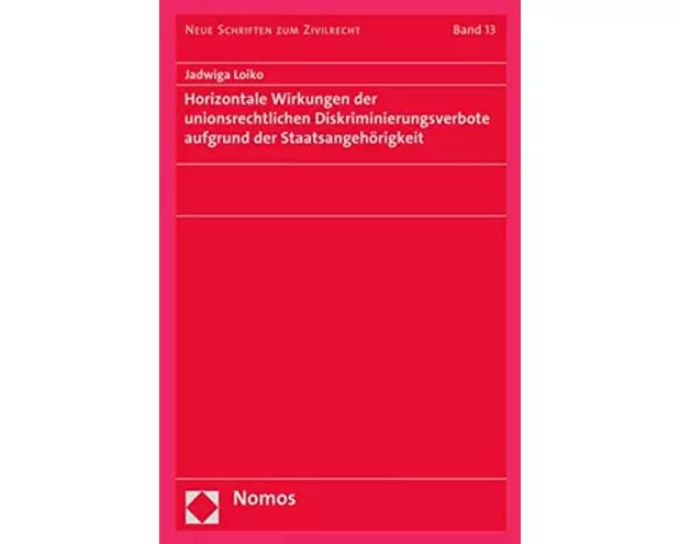 Horizontale Wirkungen der unionsrechtlichen Diskriminierungsverbote aufgrund der Staatsangehörigkeit