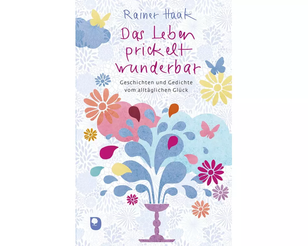 Das Leben prickelt wunderbar