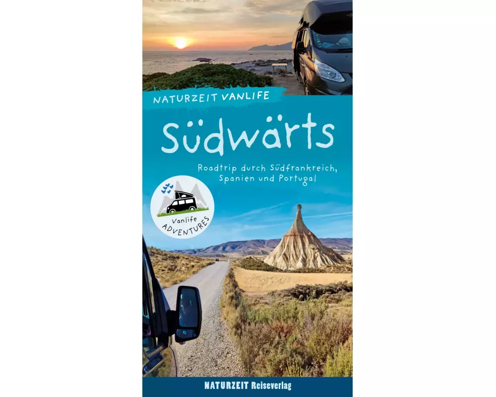 Naturzeit vanlife: Südwärts