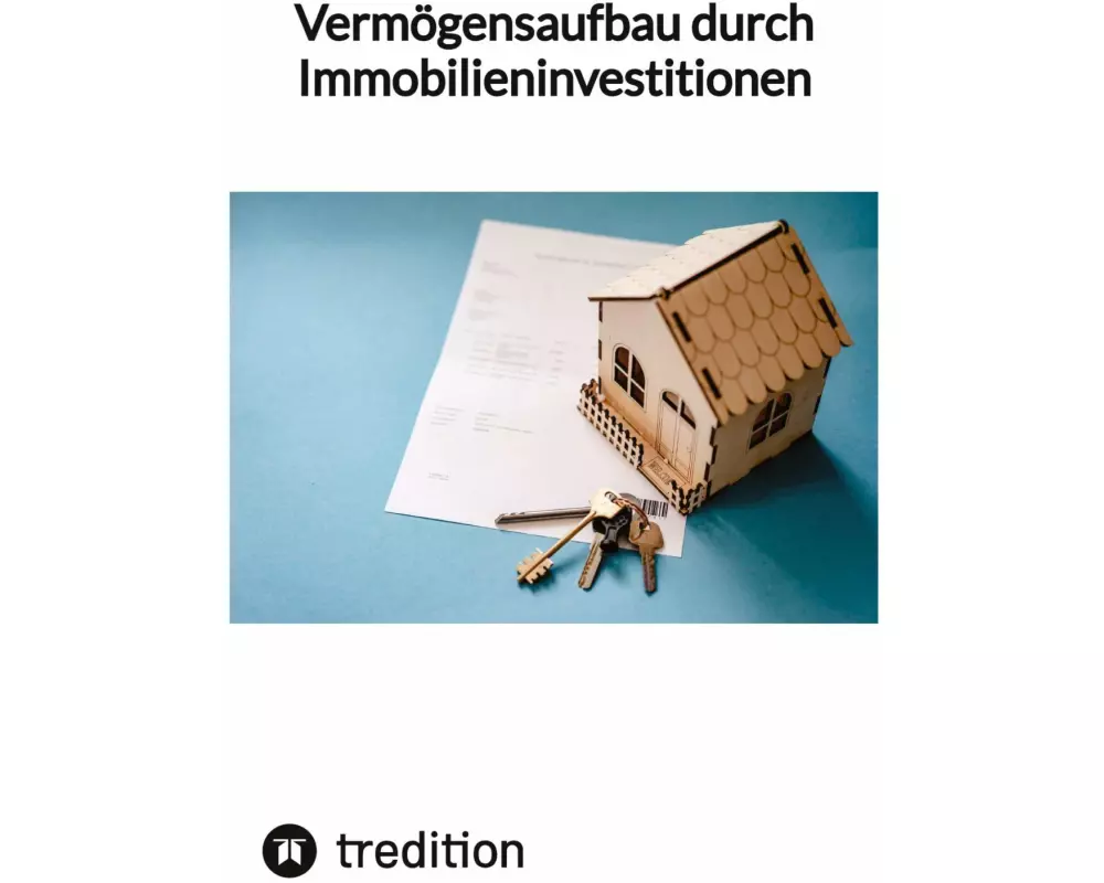 Vermögensaufbau durch Immobilieninvestitionen