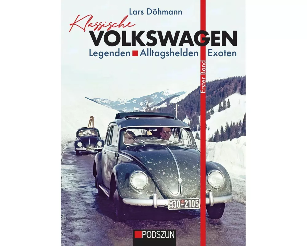 Klassische Volkswagen: Legenden, Alltagshelden, Exoten